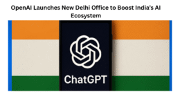 OpenAI Launches New Delhi Office to Boost India’s AI Ecosystem