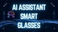 AI Assistant Smart Glasses