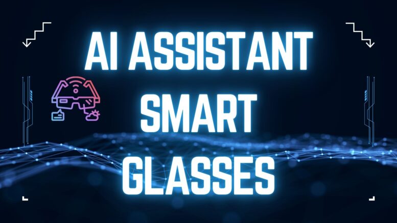 AI Assistant Smart Glasses