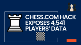 Chess.com Hack Exposes 4,541 Players’ Data