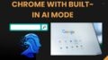 Chrome with Built-In AI Mode